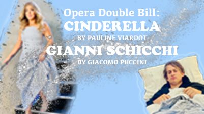 Opera Double Bill: Cinderella and Gianni Schicchi